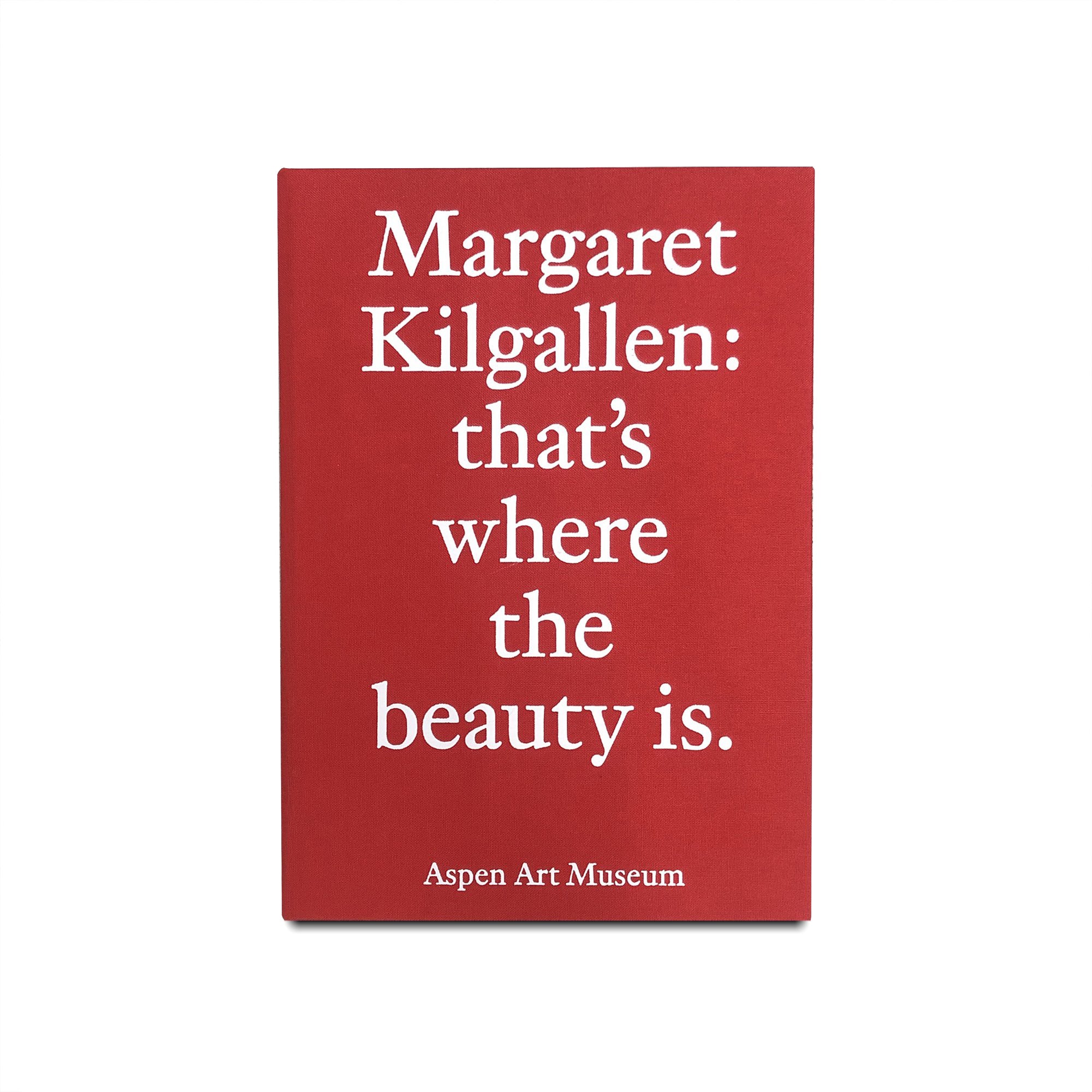 Margaret Kilgallen: That’s where the beauty is.